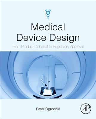 Book Medical Device Design: Innovation from Concept to Market free