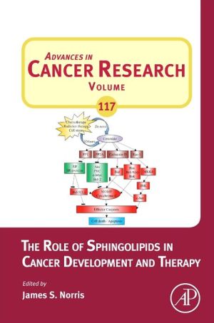 Book The Role of Sphingolipids in Cancer Development and Therapy (Volume 117) (Advances in Cancer Research, Volume 117) free