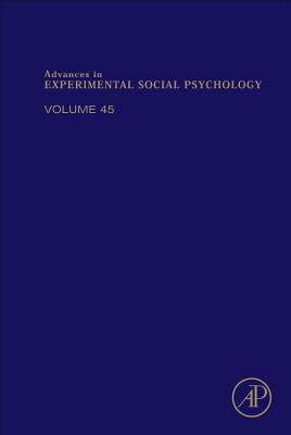 Book Advances in Experimental Social Psychology (Volume 45) free
