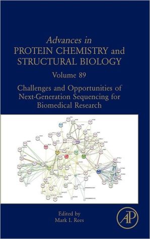 Book Challenges and Opportunities of Next-Generation Sequencing for Biomedical Research (Volume 89) (Advances in Protein Chemistry and Structural Biology, Volume 89) free