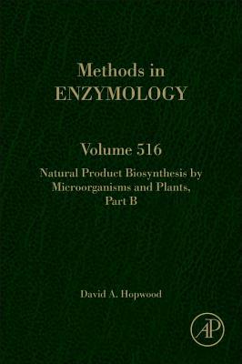 Book Natural Product Biosynthesis by Microorganisms and Plants Part B (Volume 516) (Methods in Enzymology, Volume 516) free