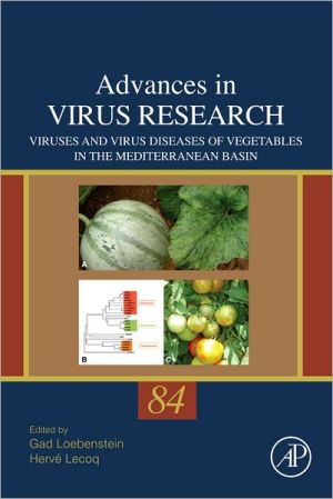 Book Viruses and Virus Diseases of Vegetables in the Mediterranean Basin (Volume 84) (Advances in Virus Research, Volume 84) free