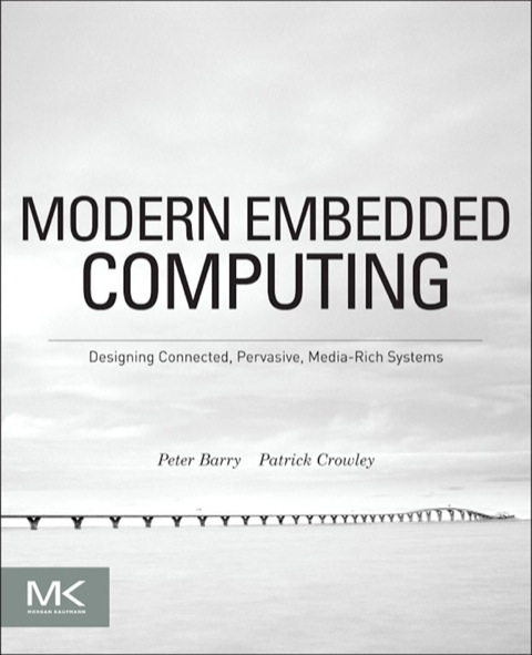 Book Modern Embedded Computing: Designing Connected, Pervasive, Media-Rich Systems free