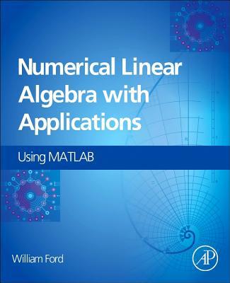 Book Numerical Linear Algebra with Applications: Using MATLAB free