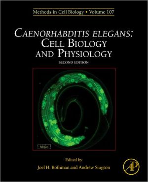 Book Caenorhabditis elegans: Cell Biology and Physiology (Volume 107) (Methods in Cell Biology, Volume 107) free