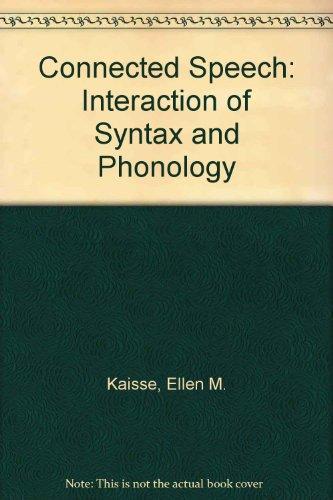 Book Connected Speech: The Interaction Of Syntax And Phonology free