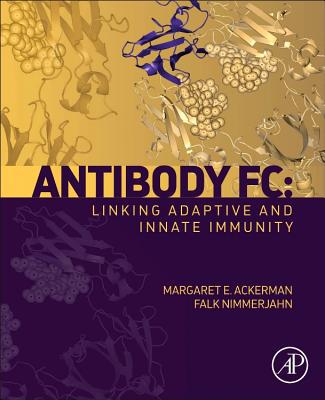 Book Antibody Fc: Linking Adaptive and Innate Immunity free
