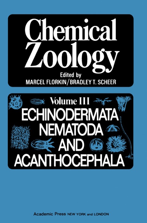 Book Chemical Zoology V3: Echinnodermata, Nematoda, And Acanthocephala free
