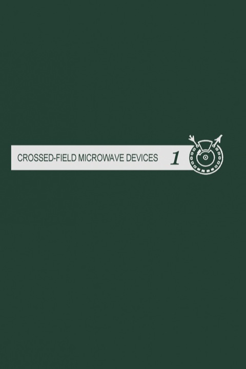 Book Crossed-field Microwave device V3: Principal Elements of Crossed-Field Devices free