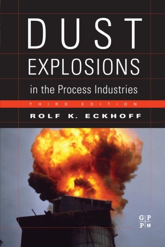 Book Dust Explosions In The Process Industries: Identification, Assessment And Control Of Dust Hazards free