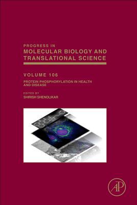 Book Protein Phosphorylation in Health and Disease (Volume 106) (Progress in Molecular Biology and Translational Science, Volume 106) free