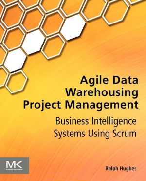 Book Agile Data Warehousing Project Management: Business Intelligence Systems Using Scrum free