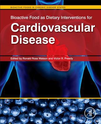 Book Bioactive Food as Dietary Interventions for Cardiovascular Disease: Bioactive Foods in Chronic Disease States free