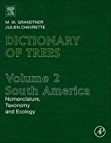 Book Dictionary of Trees, Volume 2: South America: Nomenclature, Taxonomy and Ecology (Elsevier's Dictionary of Trees) free