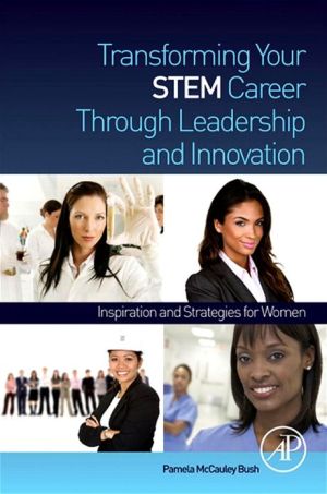 Book Transforming Your STEM Career Through Leadership and Innovation: Inspiration and Strategies for Women free