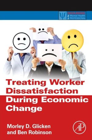 Book Treating Worker Dissatisfaction During Economic Change (Practical Resources for the Mental Health Professional) free