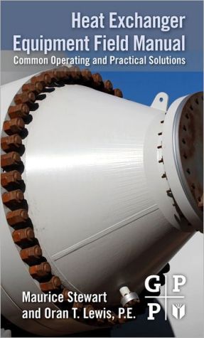 Book Heat Exchanger Equipment Field Manual: Common Operating Problems and Practical Solutions free
