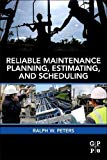 Book Reliable Maintenance Planning, Estimating, and Scheduling free