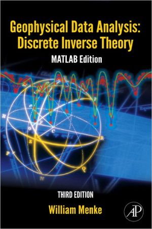 Book Geophysical Data Analysis: Discrete Inverse Theory: MATLAB Edition (Volume 45) (International Geophysics, Volume 45) free