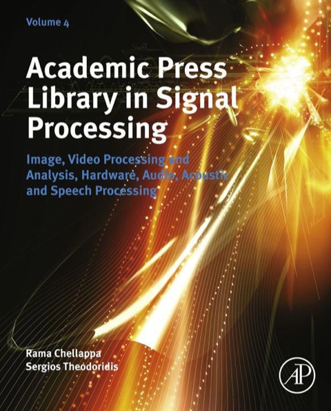 Book Academic Press Library in Signal Processing: Volume 4: Image, Video Processing and Analysis, Hardware,  Audio, Acoustic and Speech Processing free