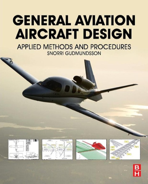 Book General Aviation Aircraft Design: Applied Methods and Procedures free