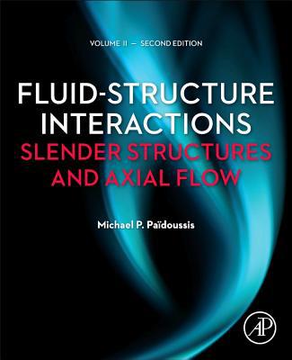 Book Fluid-Structure Interactions: Volume 2: Slender Structures and Axial Flow free