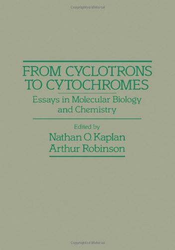 Book From cyclotrons to cytochromes: Essays in molecular biology and chemistry free
