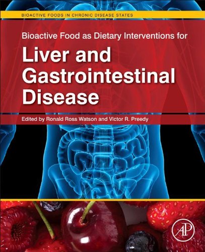 Book Bioactive Food as Dietary Interventions for Liver and Gastrointestinal Disease: Bioactive Foods in Chronic Disease States free