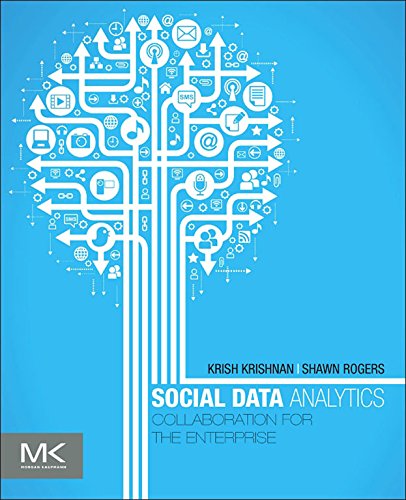 Book Social Data Analytics: Collaboration for the Enterprise (The Morgan Kaufmann Series on Business Intelligence) free
