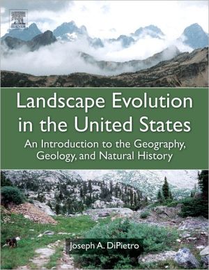 Book Landscape Evolution in the United States: An Introduction to the Geography, Geology, and Natural History free