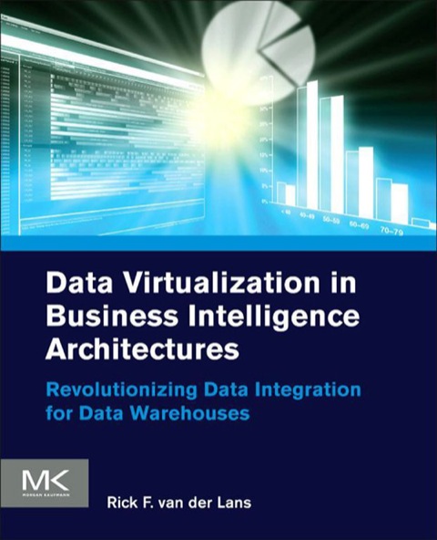 Book Data Virtualization for Business Intelligence Systems: Revolutionizing Data Integration for Data Warehouses free