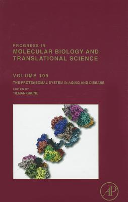 Book The Proteasomal System in Aging and Disease (Volume 109) (Progress in Molecular Biology and Translational Science, Volume 109) free