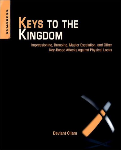 Book Keys to the Kingdom: Impressioning, Privilege Escalation, Bumping, and Other Key-Based Attacks Against Physical Locks free