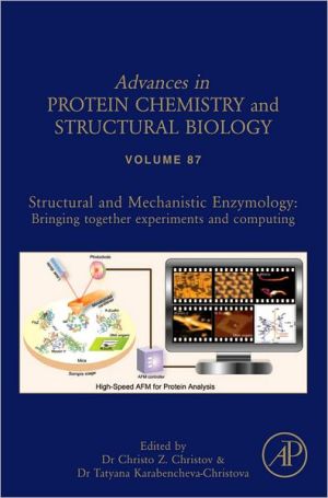 Book Structural and Mechanistic Enzymology: Bringing Together Experiments and Computing (Volume 87) (Advances in Protein Chemistry and Structural Biology, Volume 87) free