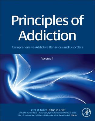 Book Principles of Addiction: Comprehensive Addictive Behaviors and Disorders, Volume 1 free