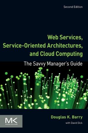 Book Web Services, Service-Oriented Architectures, and Cloud Computing: The Savvy Manager's Guide (The Savvy Manager's Guides) free