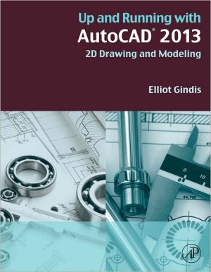 Book Up and Running with AutoCAD 2013: 2D Drawing and Modeling free