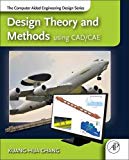 Book Design Theory and Methods using CAD/CAE: The Computer Aided Engineering Design Series free