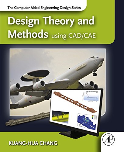 Book Design Theory and Methods using CAD/CAE: The Computer Aided Engineering Design Series free