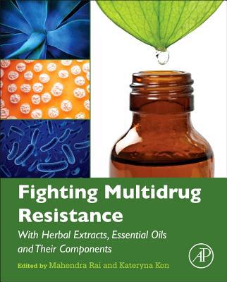 Book Fighting Multidrug Resistance with Herbal Extracts, Essential Oils and Their Components free