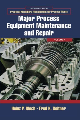 Book Practical Machinery Management For Process Plants, Second Edition: Major Process Equipment Maintenance and Repair free