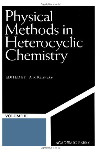Book Physical Methods in Heterocyclic Chemistry : Volume 3 free