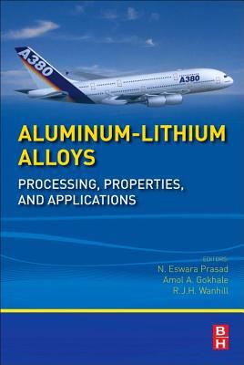 Book Aluminum-Lithium Alloys: Processing, Properties, and Applications free