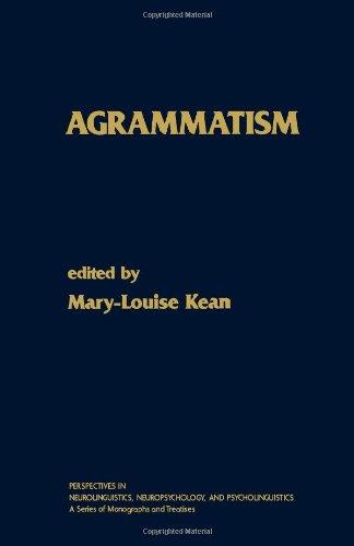 Book Agrammatism (Perspectives in neurolinguistics, neuropsychology, and psycholinguistics) free