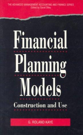 Book Financial Planning Models: Construction and Use (Advanced Management Accounting And Finance) free