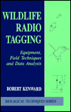 Book Wildlife Radio Tagging: Equipment, Field Techniques and Data Analysis (Biological Techniques Series) free