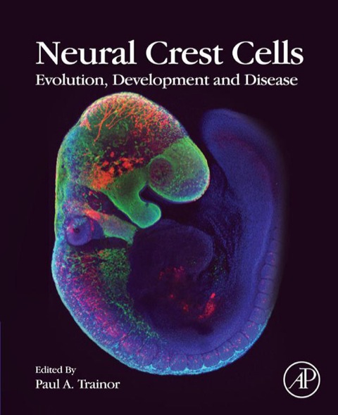 Book Neural Crest Cells: Evolution, Development and Disease free