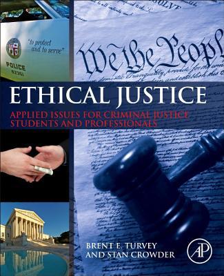 Book Ethical Justice: Applied Issues for Criminal Justice Students and Professionals free