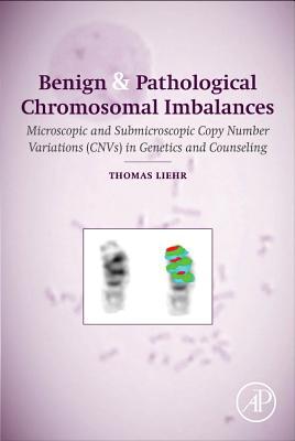 Book Benign and Pathological Chromosomal Imbalances: Microscopic and Submicroscopic Copy Number Variations (CNVs) in Genetics and Counseling free