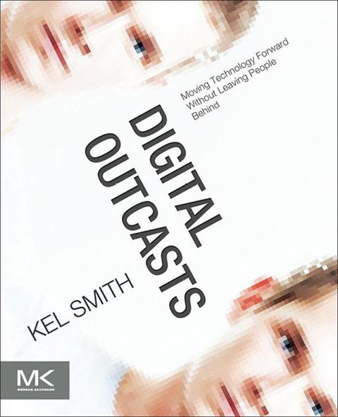 Book Digital Outcasts: Moving Technology Forward without Leaving People Behind free